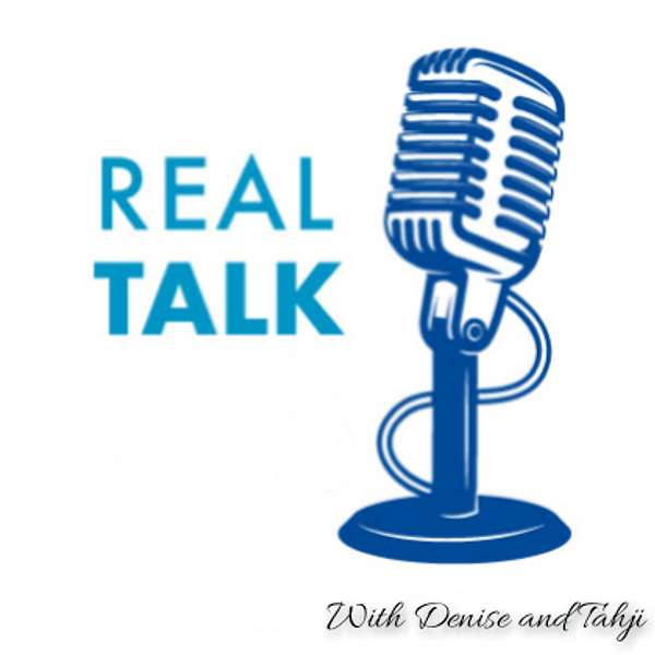Real Talk with Denise and Tahji Podcast Artwork Image