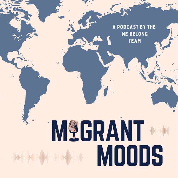 Migrant Moods Podcast Artwork Image