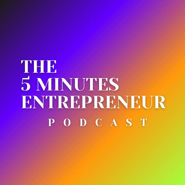 5 Minutes Entrepreneur Podcast Artwork Image