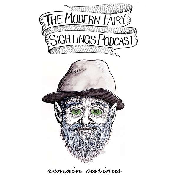 The Modern Fairy Sightings Podcast Podcast Artwork Image