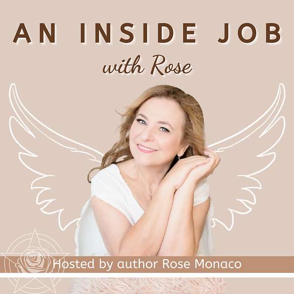 An Inside Job with Rose Podcast Artwork Image