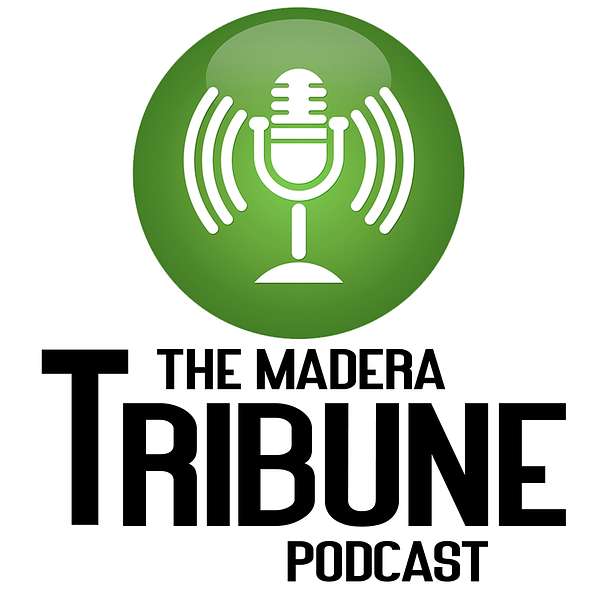 The Madera Tribune Podcast Podcast Artwork Image