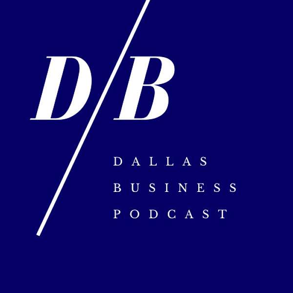Dallas Business Podcast  Podcast Artwork Image