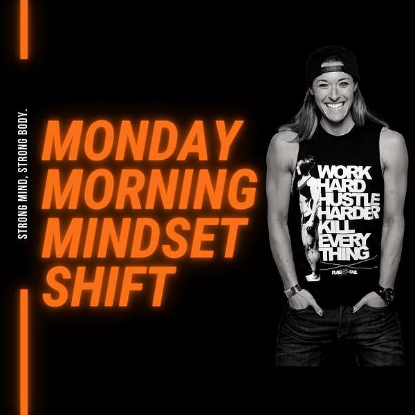 Monday Morning Mindset Shift Podcast Artwork Image