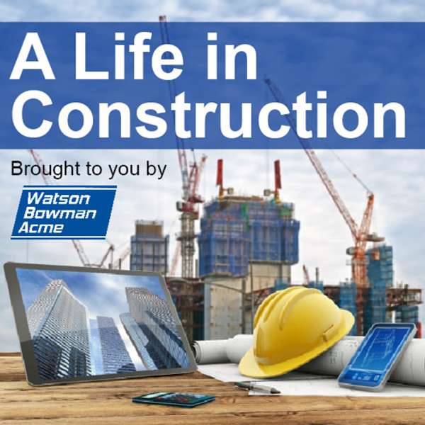 A Life in Construction Podcast Artwork Image