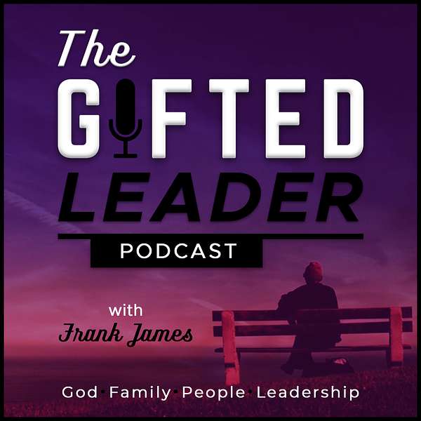 The Gifted Leader Podcast Podcast Artwork Image