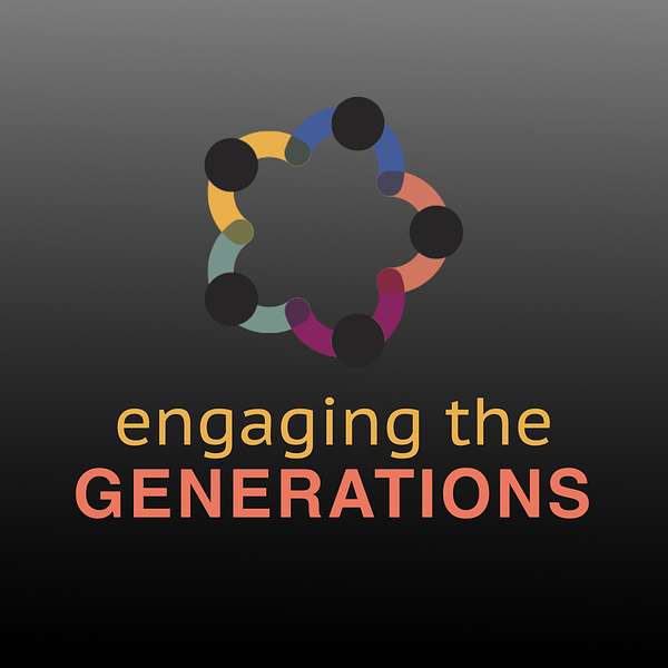 Engaging the Generations Podcast Artwork Image