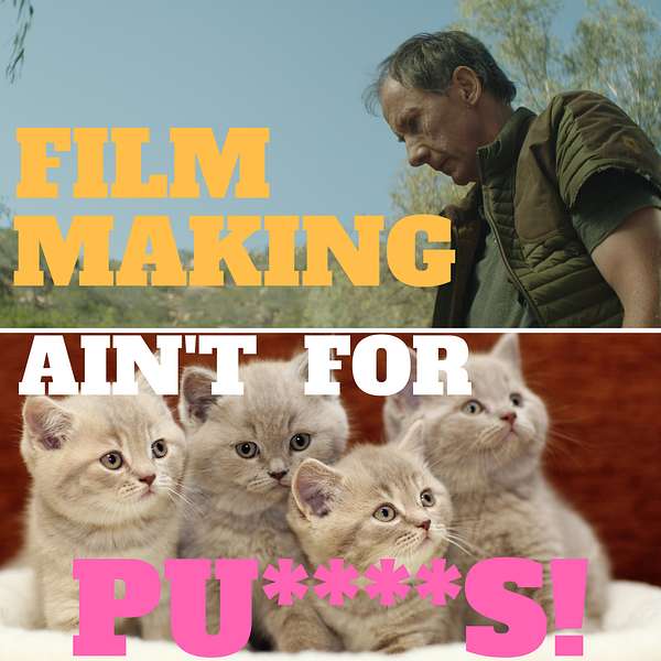 "Filmmaking Ain't For Pu****s!" Podcast Artwork Image