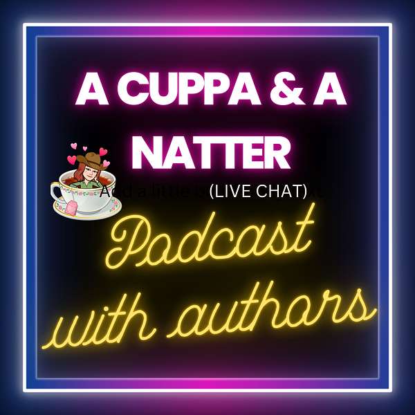 A Cuppa & A Natter (Live Chat) With Authors Podcast Artwork Image