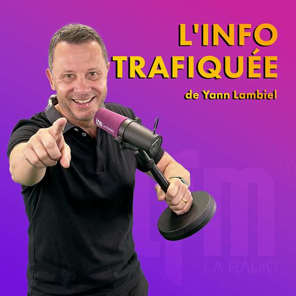 Yann Lambiel, L'Info Trafiquée - LFM Podcast Artwork Image