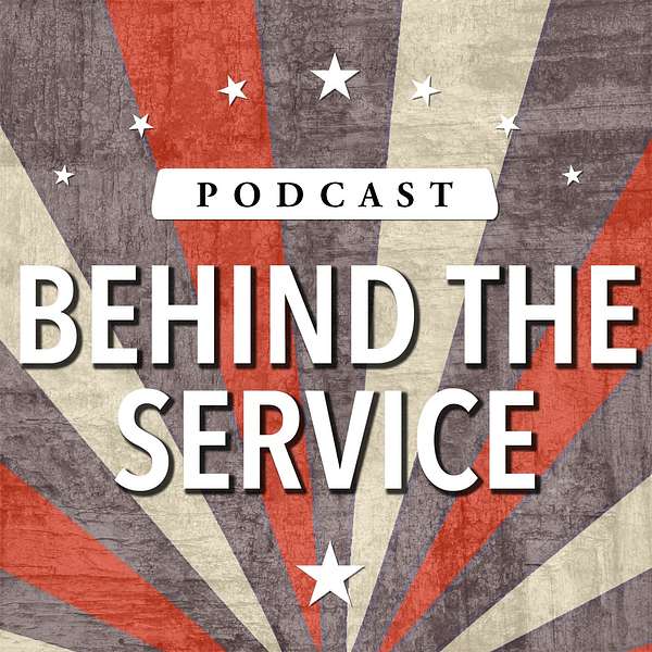 Behind the Service  Podcast Artwork Image