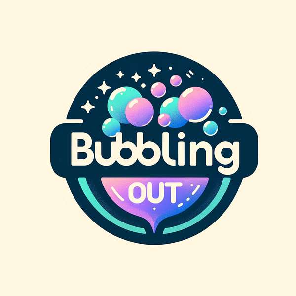 Bubbling Out Podcast Artwork Image