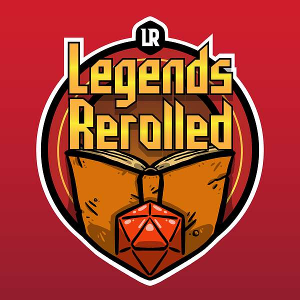 Legends Rerolled Podcast Artwork Image