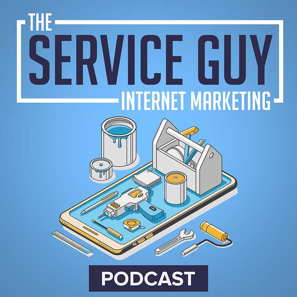 The Service Guy Internet Marketing Podcast  Podcast Artwork Image