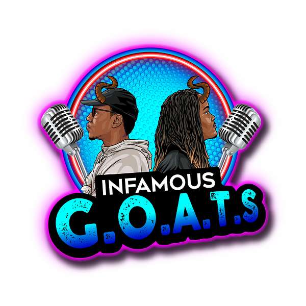 Infamous G.O.A.T.S Podcast Artwork Image