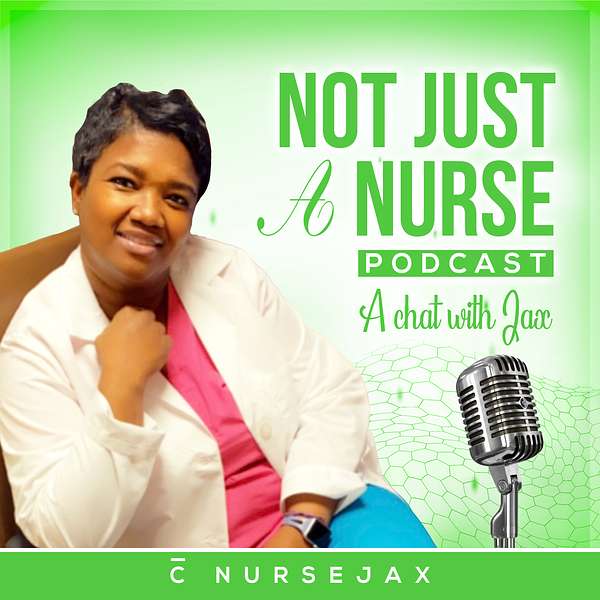 Not Just a NURSE!!! Podcast Podcast Artwork Image