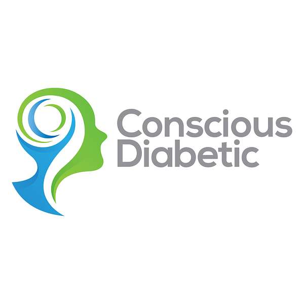 The Conscious Diabetic Podcast Podcast Artwork Image