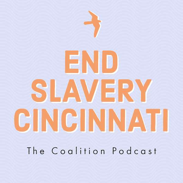 The End Slavery Cincinnati Podcast Podcast Artwork Image