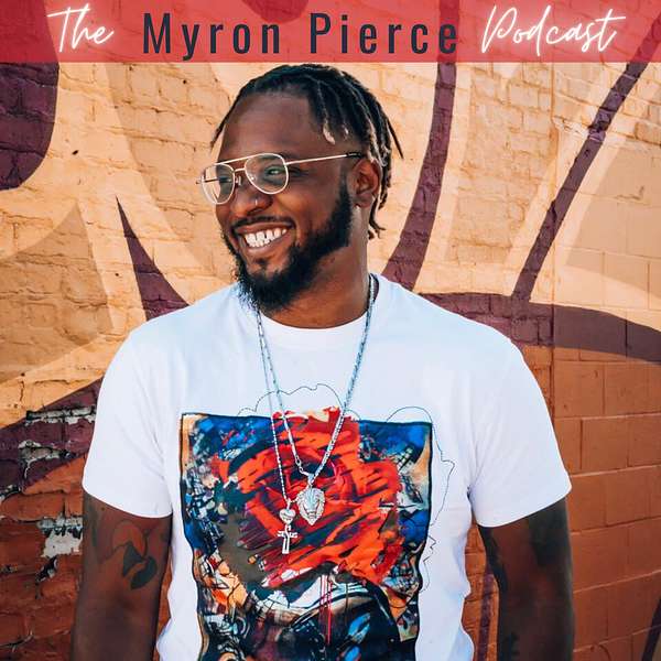 The Myron Pierce Podcast Podcast Artwork Image