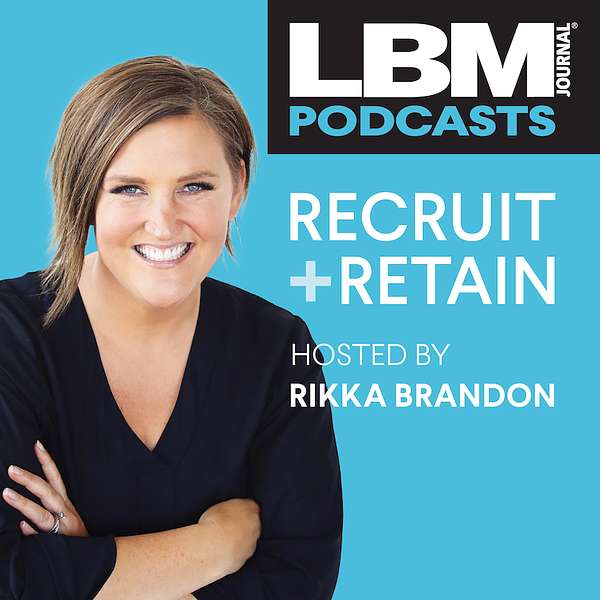 The LBM Journal Recruit + Retain Podcast, hosted by Rikka Brandon Podcast Artwork Image