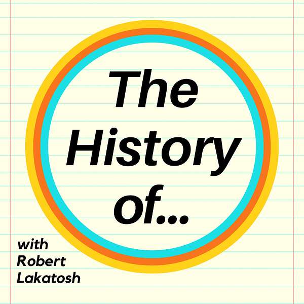 The History of... Podcast Artwork Image
