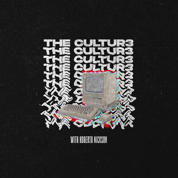 The Cultur3 with Roberto Nickson Podcast Artwork Image
