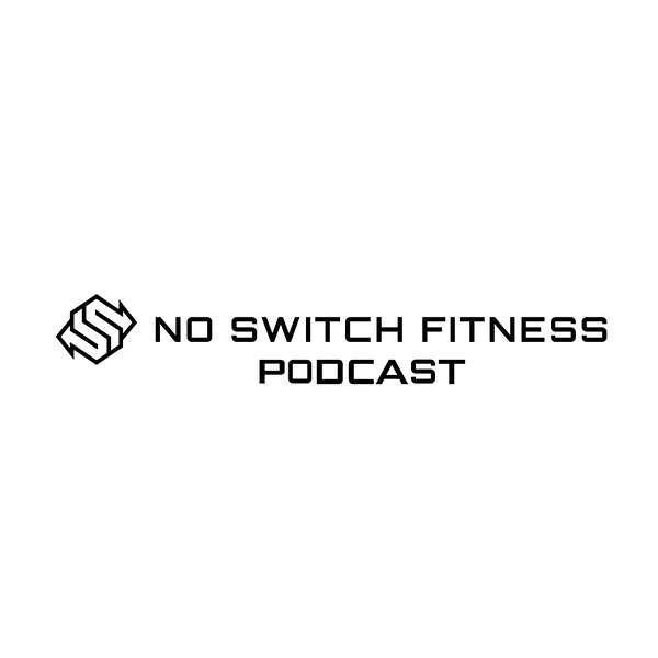 No Switch Fitness Podcast Podcast Artwork Image