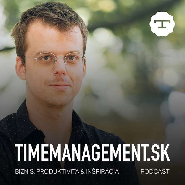 TimeManagement.sk Podcast: Biznis, Produktivita & Inšpirácia Podcast Artwork Image