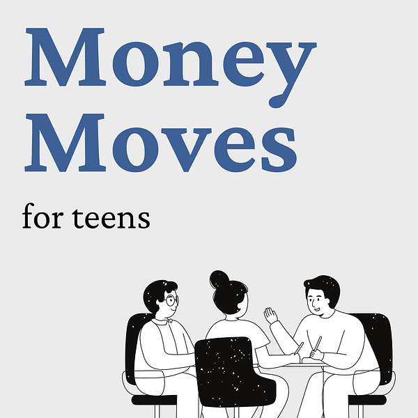Money Moves for Teens Podcast Artwork Image