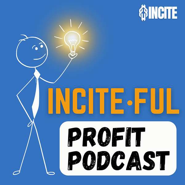 InciteFUL Profit Podcast | Incite Tax Podcast Artwork Image
