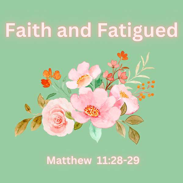 Faith And Fatigued Podcast Artwork Image