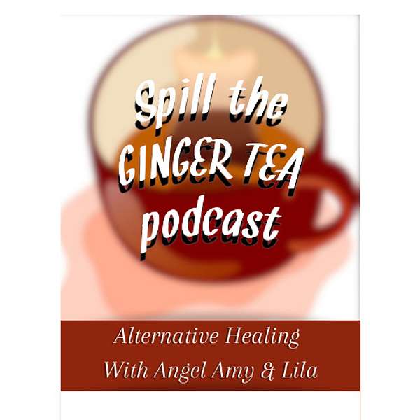 Spill The Ginger Tea Podcast Podcast Artwork Image
