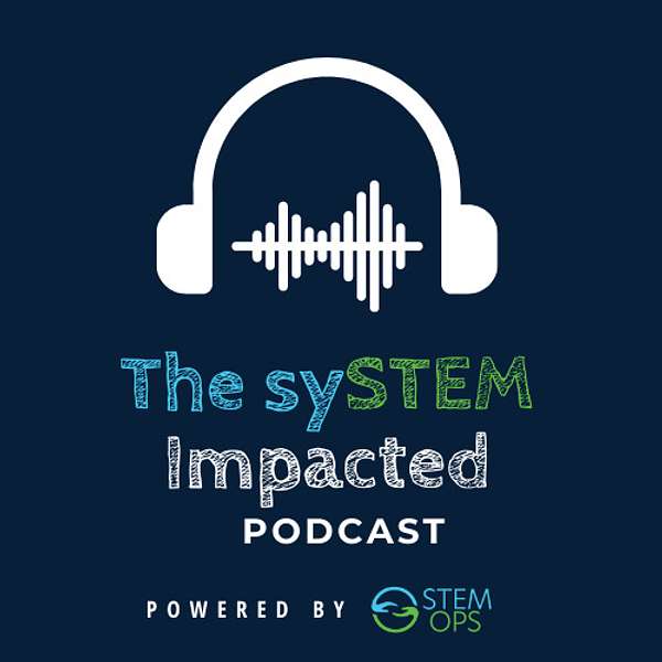 The sySTEM Impacted Podcast Podcast Artwork Image