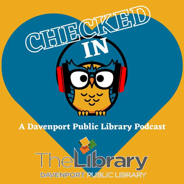 Checked In: A Davenport Library Podcast Podcast Artwork Image