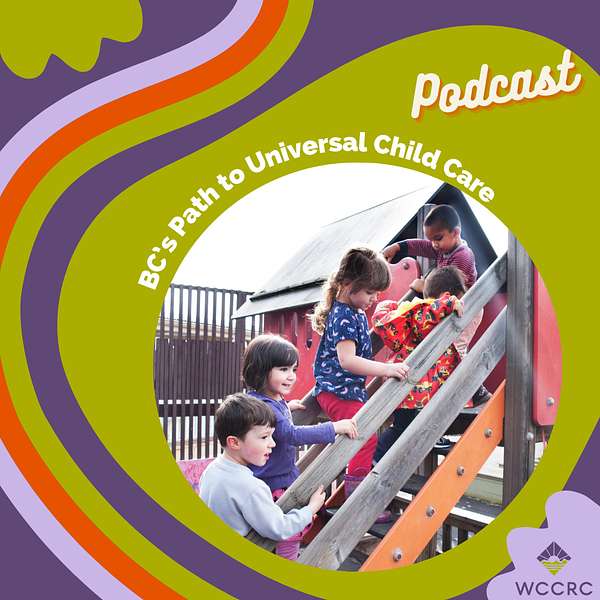 BC’s Path to Universal Child Care Podcast Artwork Image