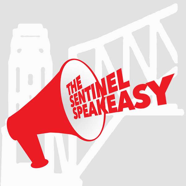 The Sentinel Speakeasy Podcast Artwork Image