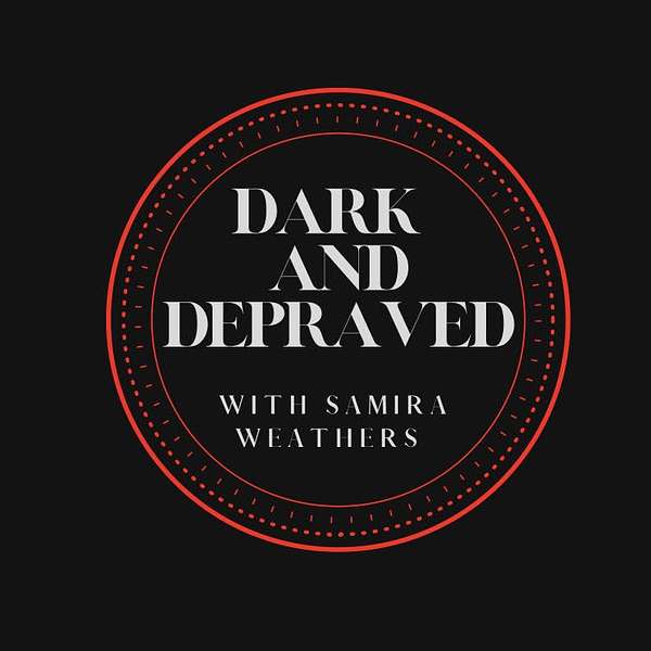 Dark and Depraved Podcast Artwork Image