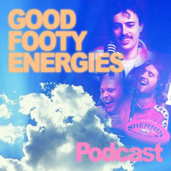 Good Footy Energies Podcast Artwork Image