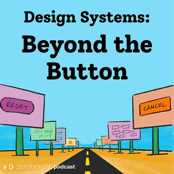 Design Systems: Beyond The Button Podcast Artwork Image