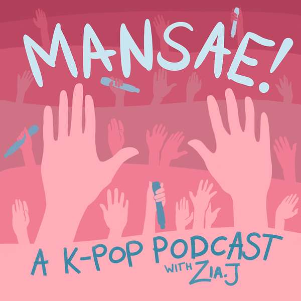 Mansae! A K-pop Podcast Podcast Artwork Image