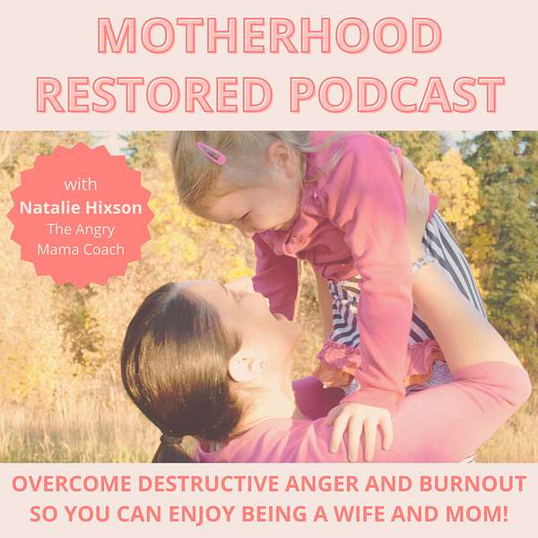 Motherhood Restored Podcast Podcast Artwork Image