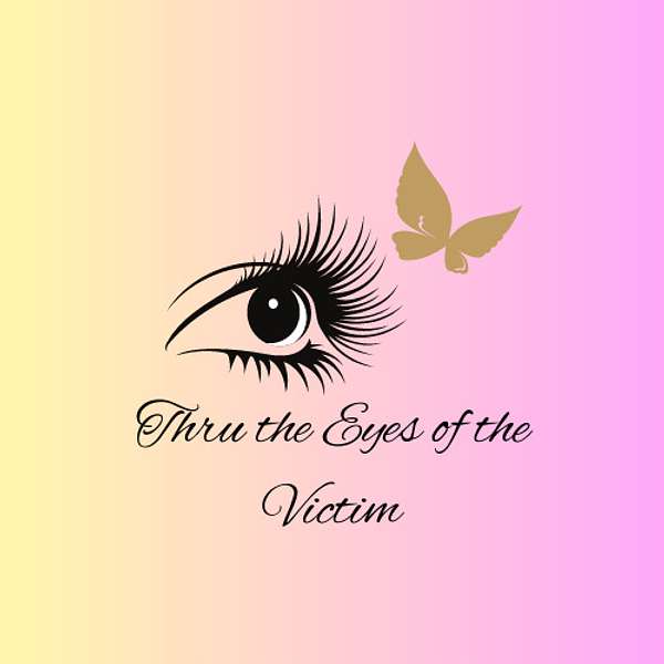  Thru the Eyes of the Victim Podcast Artwork Image