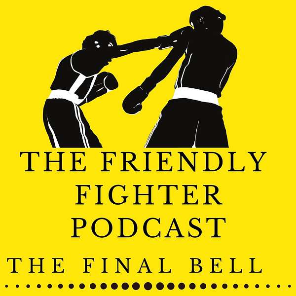 The Friendly Fighter  Podcast Artwork Image