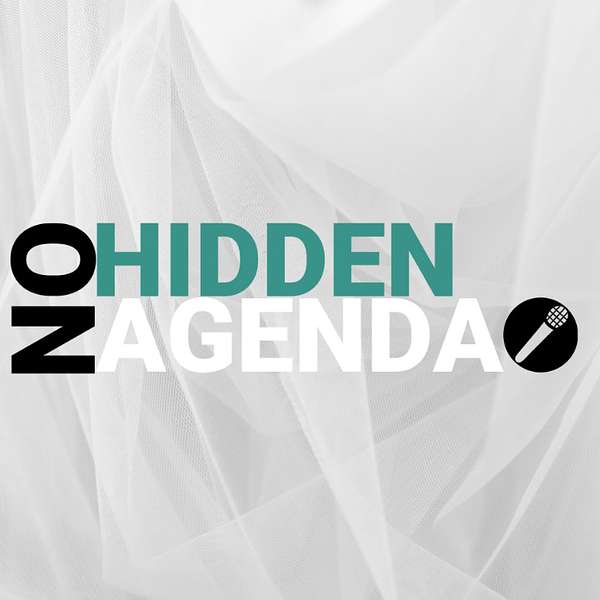 No Hidden Agenda Podcast  Podcast Artwork Image