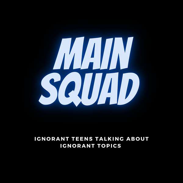 Main Squad  Podcast Artwork Image