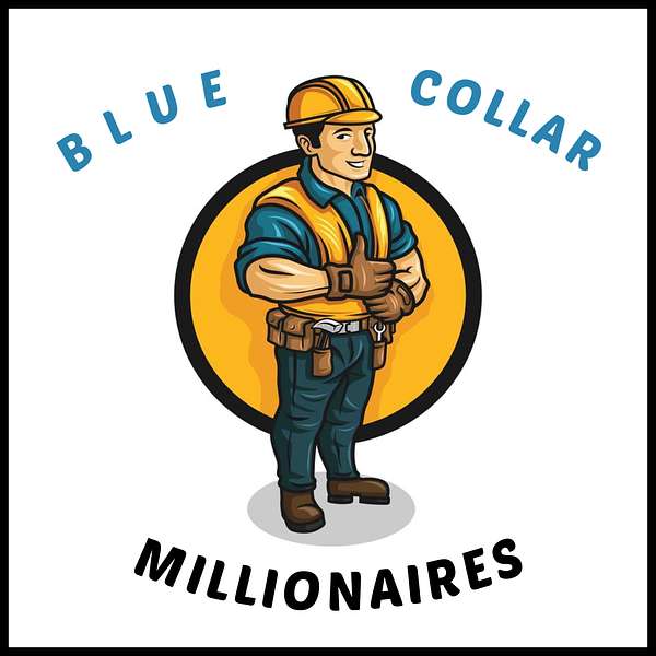Blue Collar Millionaire Podcast Artwork Image