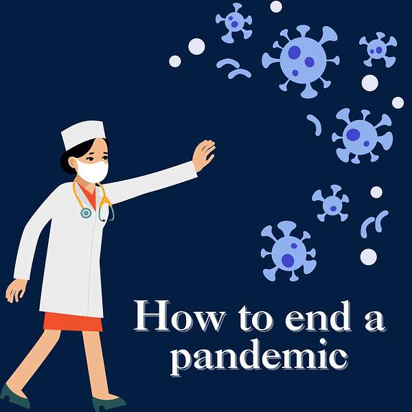 How to End a Pandemic Podcast Artwork Image