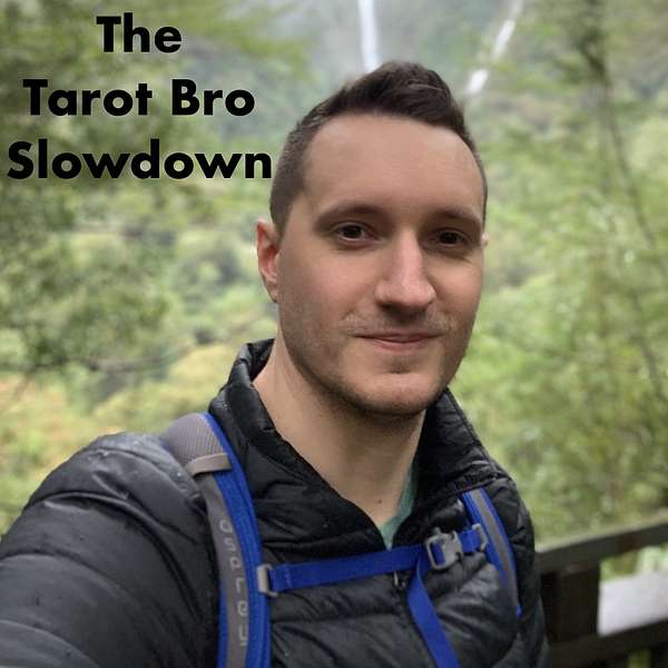 The Tarot Bro Slowdown Podcast Artwork Image