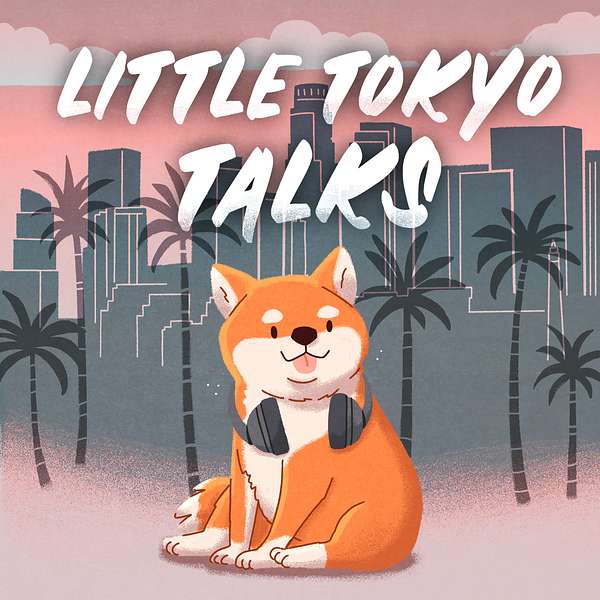 Little Tokyo Talks Podcast Artwork Image