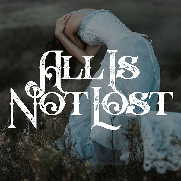 All is Not Lost Podcast Podcast Artwork Image